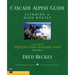 Cascade Alpine Guide: Climbing and High Routes: Stevens Pass to Rainy Pass