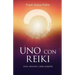 Uno con Reiki: Amor, devoción y estar presente