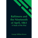 Baltimore And The Nineteenth Of April, 1861: A Study Of The War