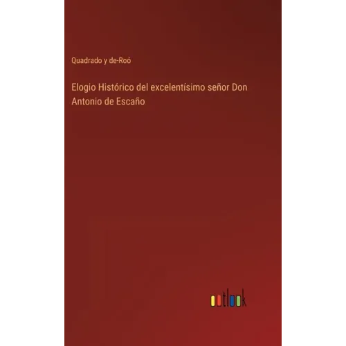 Elogio Histórico del excelentísimo señor Don Antonio de Escaño
