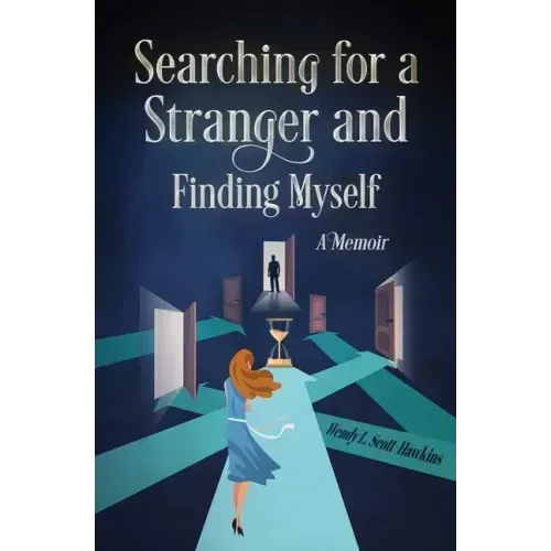 Searching For a Stranger and Finding Myself - A Memoir