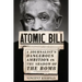 Atomic Bill: A Journalist's Dangerous Ambition in the Shadow of the Bomb
