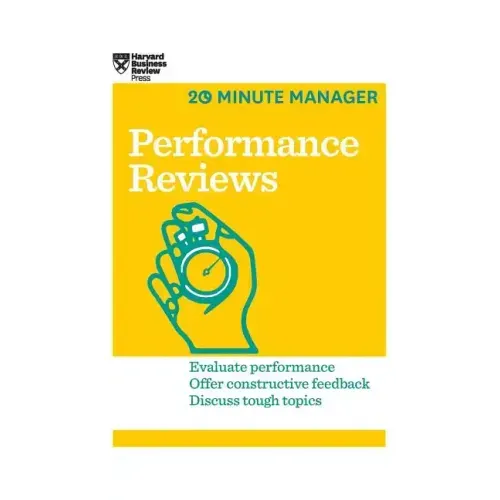 Performance Reviews (HBR 20-Minute Manager Series)