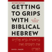 Getting to Grips with Biblical Hebrew, Revised Edition: An Introductory Textbook