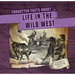 Forgotten Facts about Life in the Wild West