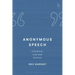 Anonymous Speech: Literature, Law and Politics