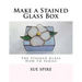 Make a Stained Glass Box: The Stained Glass How To Series