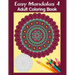 Easy Mandalas 4: Adult Coloring Book