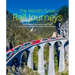 The World's Great Rail Journeys: 50 of the Most Spectacular, Luxurious, Unusual and Exhilarating Routes Across the Globe