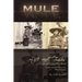 Mule: True Life Tall Tales About The Life And Times Of A Country Boy From Smith County, Tennessee