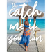 The Catch Me If You Can: One Woman's Journey to Every Country in the World