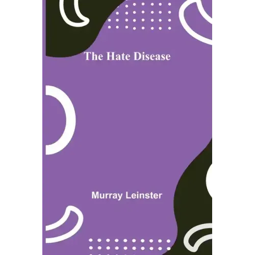 The Hate Disease