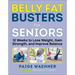 Belly Fat Busters for Seniors: 12 Weeks to Lose Weight, Gain Strength, and Improve Balance