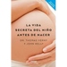 Vida Secreta del Niño Antes de Nacer, La