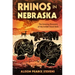 Rhinos in Nebraska: The Amazing Discovery of the Ashfall Fossil Beds