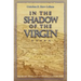 In the Shadow of the Virgin: Inquisitors, Friars, and Conversos in Guadalupe, Spain