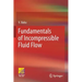 Fundamentals of Incompressible Fluid Flow