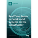 Real-Time Sensor Networks and Systems for the Industrial IoT