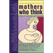 Mothers Who Think: Tales of Reallife Parenthood