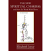 The NEW Spiritual Chakras: and How To Work With Them