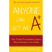 Anyone Can Get An A+: How To Beat Procrastination, Reduce Stress and Improve Your Grades
