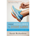 From Sidelines to Startlines: The Frustrated Runner's Guide to Lacing Up for a Lifetime