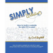 Simply Websites: How to build a website for only $12 a year using free online products, including Google(TM) products.