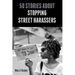 50 Stories about Stopping Street Harassers