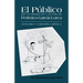 El Publico (de Un Drama En 5 Actos) de Federico Garcia Lorca: Estudio y Edicion Critica.