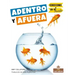 Adentro Y Afuera (in and Out)