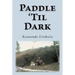 Paddle 'Til Dark: A Yukon River Journey