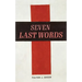 The Seven Last Words