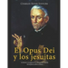 El Opus Dei y los jesuitas: la historia y el legado de las órdenes más famosas de la Iglesia católica romana