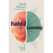 Faithful Learning: A Vision for Theologically Integrated Education