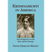 Krishnamurti in America: New Perspectives on the Man and his Message