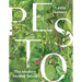 Pesto: The Modern Mother Sauce: More Than 90 Inventive Recipes That Start with Homemade Pestos