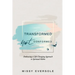 Transformed, Not Conformed: Embracing a Life-Changing Approach to Spiritual Habits