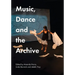Music, Dance and the Archive