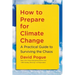 How to Prepare for Climate Change: A Practical Guide to Surviving the Chaos