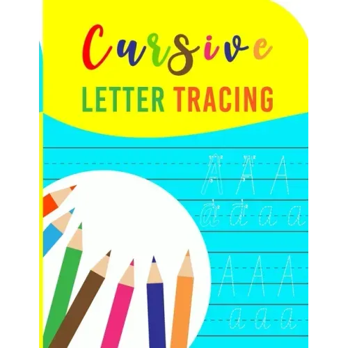 Cursive Letter Tracing: A cursive writing practice workbook for young adults and teens (Beginning cursive workbooks)