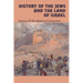 History Of The Jews And The Land Of Israel: Journey Of The Historical Connection