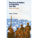 The Army and Politics in Argentina, 1945-1962: Peron to Frondizi
