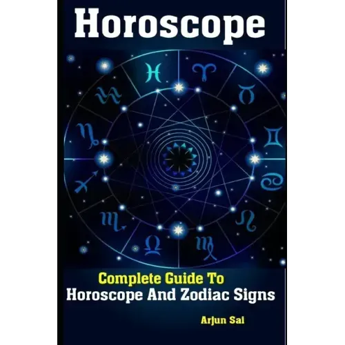 Horoscope: Complete Guide To Horoscope And Zodiac Signs