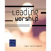 Leading Worship: A Lay Servant Ministries Advanced Course
