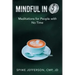 Mindful in 5: Meditations for People with No Time
