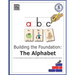Building The Foundation: The Alphabet: An Orton-Gillingham Based Program for Students Learning English with Dyslexia