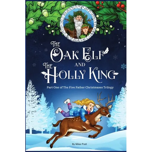 The Oak Elf and the Holly King: The Five Father Christmases Part One