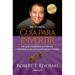 Guía Para Invertir / Rich Dad's Guide to Investing: What the Rich Invest in That the Poor and the Middle Class Do Not! = Rich Dad's Guide to Investing