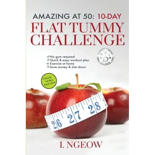 Amazing at 50: 10-Day Flat Tummy Challenge: Quick and Easy workout plan PLUS 14-day meal plan