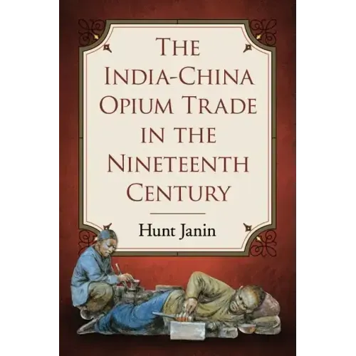 The India-China Opium Trade in the Nineteenth Century